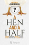 A Hen and a Half (Intriguing Conundrums, Confusing Paradoxes, Baffling Conjectures and Challenging Puzzles) by John Driscoll, 9781913565626