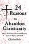 24 Reasons to Abandon Christianity (Why Christianity's Perverted Morality Leads to Misery and Death) by Chris Edwards, Charles Bufe, 9781947071421
