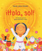 ¡Hola, sol! (Un saludo al sol para comenzar el día) (Spanish Edition) by Sarah Jane Hinder, 9788499888675