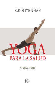 Yoga para la salud (Aogya Yoga) (Spanish Edition) by B.K.S. Iyengar, 9788499889177