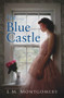 The Blue Castle - 9781843913948 by L. M. Montgomery, 9781843913948