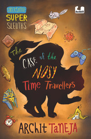 The Case of the Nosy (The Superlative Supersleuths: Book 3) by Archit Taneja, 9780143451365