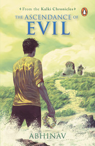 The Ascendance of Evil (Kalki Chronicles Book 3) by Abhinav, 9780143454632
