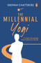 The Millennial Yogi by Deepam Chatterjee, 9780143456148