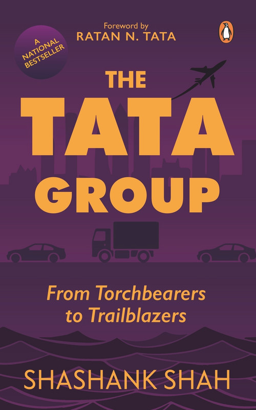 The Tata Group (From Torchbearers to Trailblazers) by Shashank Shah, 9780143456179