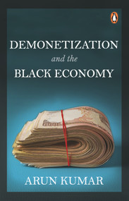 Demonetization and the Black Economy - 9780143456407 by Arun Kumar, 9780143456407
