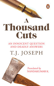 A  Thousand Cuts (An Innocent Question and Deadly Answers) by T Joseph, 9780670094455
