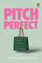 Pitch Perfect (How to Create a Brand People Cannot Stop Talking About) by Srimoyi Bhattacharya, 9780670094493