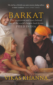 Barkat (The Inspiration and the Story Behind One of World's Largest Food Drives FEED INDIA) by Vikas Khanna, 9780670095162