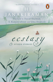 Ecstasy and Other Stories (Birth Centenary Edition) by Thi Janakiraman, 9780670095964