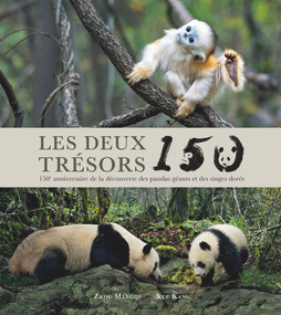 Les deux trésors 150 (150e anniversaire de la découverte des pandas géants et des singes dorés) by Kang Xue, Mengqi Zhou, 9781487809171