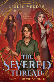 The Severed Thread by Leslie Vedder, 9780593325858