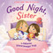 Good Night, Sister by Katherine Schwarzenegger Pratt, Lucy Fleming, 9780593385814