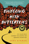 Bicycling with Butterflies (My 10,201-Mile Journey Following the Monarch Migration) - 9781643262185 by Sara Dykman