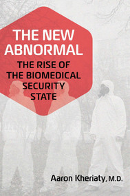 The New Abnormal (The Rise of the Biomedical Security State) by Aaron Kheriaty, 9781684513857
