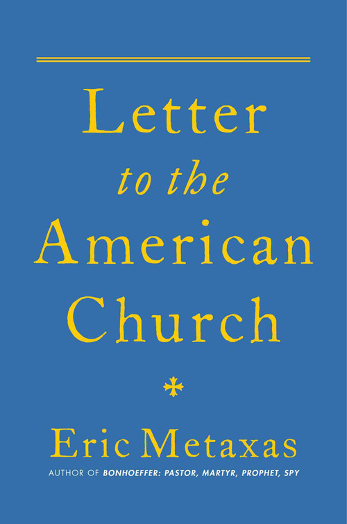 Letter to the American Church by Eric Metaxas, 9781684513895