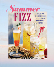 Summer Fizz (Over 100 recipes for refreshing sparkling drinks) by Ryland Peters & Small, 9781788794374