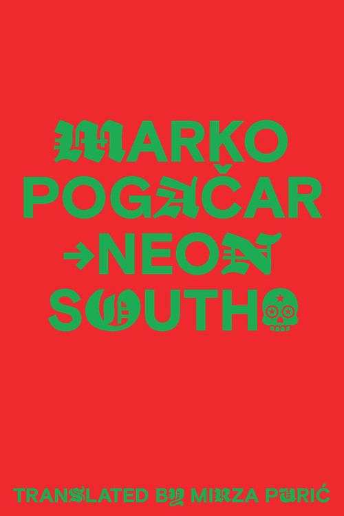 Neon South by Marko Pogacar, Mirza Puric, 9789533513737