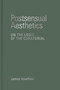 Postsensual Aesthetics (On the Logic of the Curatorial) by James Voorhies, 9780262047609