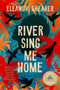 River Sing Me Home: A GMA Book Club Pick by Eleanor Shearer, 9780593548042