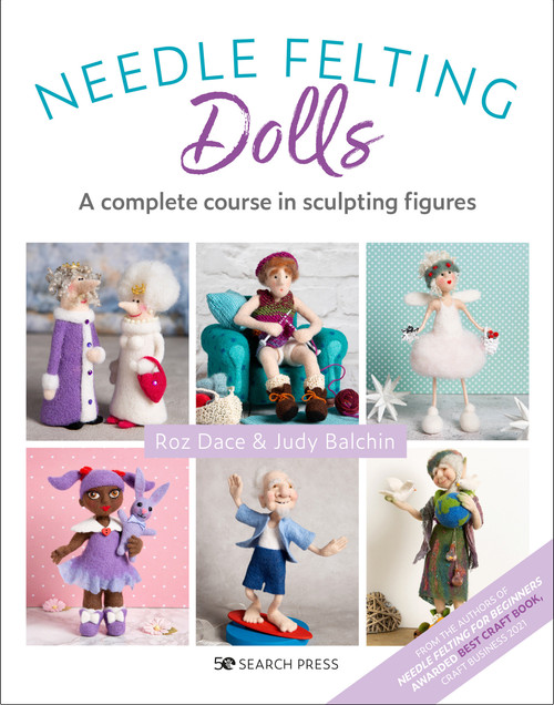 Needle Felting Dolls (A complete course in sculpting figures) by Roz Dace, Judy Balchin, 9781800920132