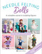 Needle Felting Dolls (A complete course in sculpting figures) by Roz Dace, Judy Balchin, 9781800920132