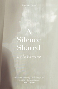 A Silence Shared by Lalla Romano, Brian Robert Moore, 9781782278207