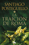 La traición de Roma / The Treachery of Rome (Spanish Edition) by Santiago Posteguillo, 9788413143606