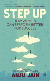 Step Up (How Women Can Perform Better for Success) by Anju Jain, 9780143426721