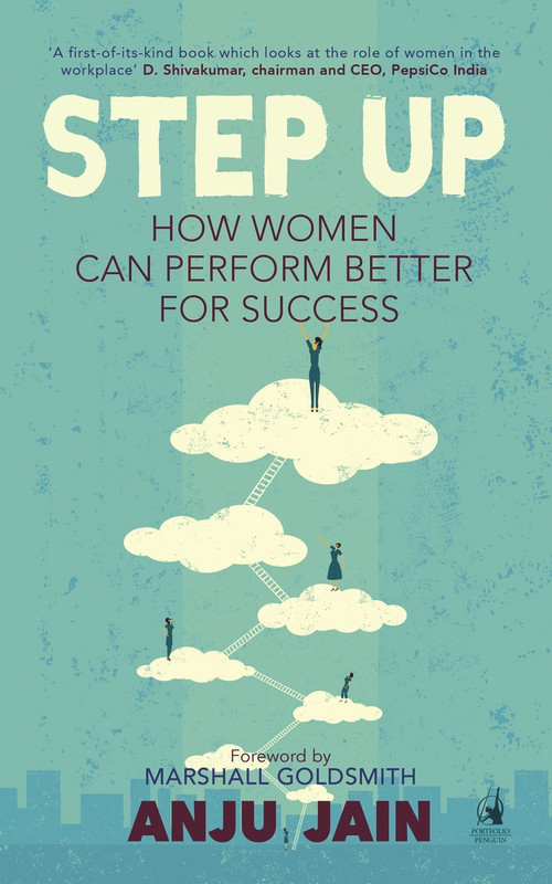 Step Up (How Women Can Perform Better for Success) by Anju Jain, 9780143426721