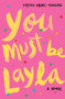 You Must Be Layla by Yassmin Abdel-Magied, 9780143788515