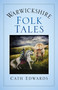 Warwickshire Folk Tales by Cath Edwards, 9780750993159
