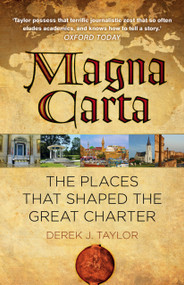 Magna Carta (The Places that Shaped the Great Charter) by Derek Taylor, 9780750994750