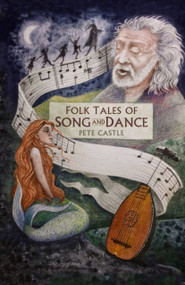 Folk Tales of Song and Dance by Pete Castle, 9780750995092