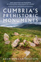 Cumbria's Prehistoric Monuments by Adam Morgan Ibbotson, 9780750996686