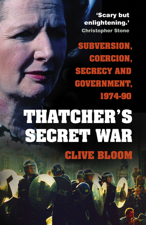 Thatcher's Secret War (Subversion, Coercion, Secrecy and Government, 1974-90) - 9780750997881 by Clive Bloom, 9780750997881