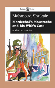 Mordechai's Moustache and his Wife's Cats (and other stories) by Christina Phillips, Mahmoud Shukair, Issa J Boullata, Elizabeth Winslow, 9780954966638