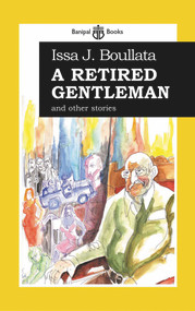 A Retired Gentleman (and other stories) by Issa J Boullata, 9780954966669