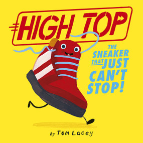 High Top (The Sneaker That Just Can't Stop!) by Tom Lacey, Tom Lacey, 9781664300163
