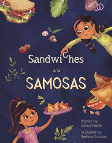 Sandwiches and Samosas by Suhani Parikh, Reshma Srinivas, 9781735031927