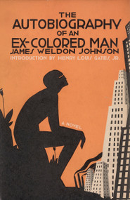 The Autobiography of an Ex-Colored Man (A novel) - 9780593469606 by James Weldon Johnson, Henry Louis Gates, Jr., 9780593469606