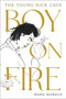 Boy on Fire (The Young Nick Cave) - 9781838953706 by Mark Mordue, 9781838953706