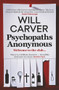 Psychopaths Anonymous: The CULT BESTSELLER of 2021 by Will Carver, 9781913193751