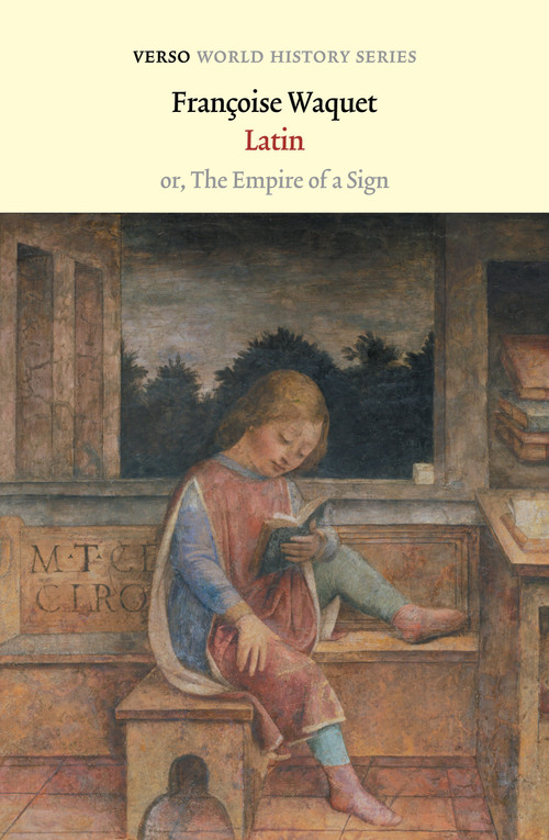 Latin (or, the Empire of a Sign) - 9781804290491 by Françoise Waquet, John Howe, 9781804290491