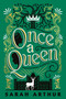 Once a Queen (A Novel) by Sarah Arthur, 9780593194454