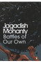 Battles of Our Own by Jagadish Mohanty, Himansu S. Mohapatra, Paul St-Pierre, 9780143451747