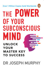 The Power of Your Subconscious Mind - 9780143453604 by Joseph Murphy, 9780143453604