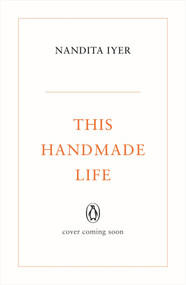 This Handmade Life by Nandita Iyer, 9780143454588