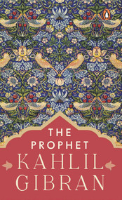 The Prophet (PREMIUM PAPERBACK, PENGUIN INDIA) by Kahlil Gibran, 9780143455226