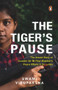 The Tiger's Pause (The Untold Story of Gurudev Sri Sri Ravi Shankar's Peace Efforts in Sri Lanka) by Swami Virupaksha, 9780143456988
